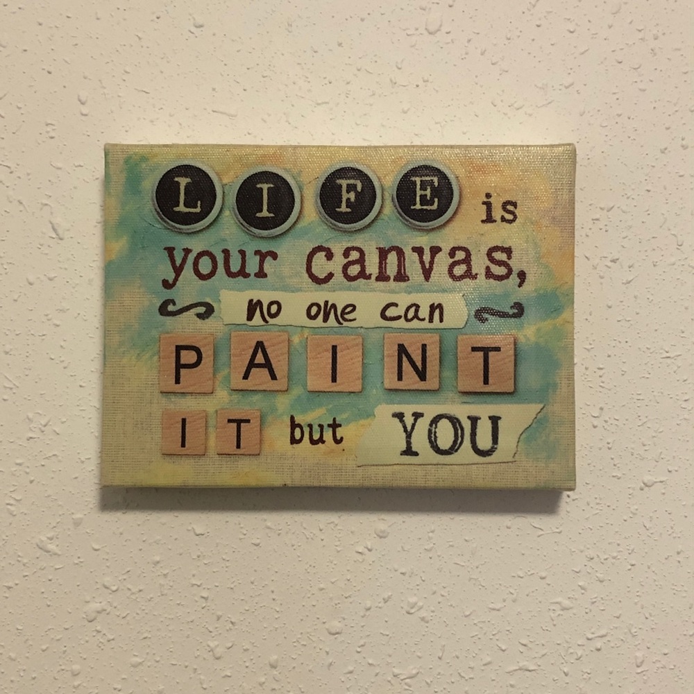 Life is Your Canvas sign
